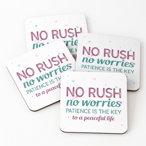 Item preview, No rush, no worries. Patience is the key to a peaceful life designed and sold by BeRareYouClub.