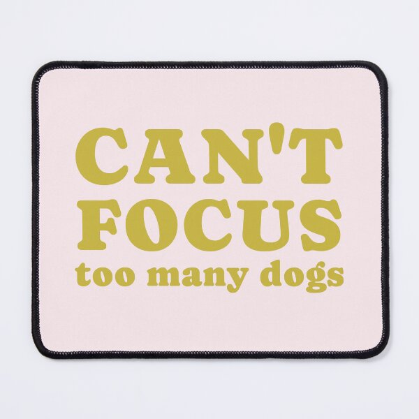 Item preview, dog distraction, can't focus  too many dogs designed and sold by merialnam.