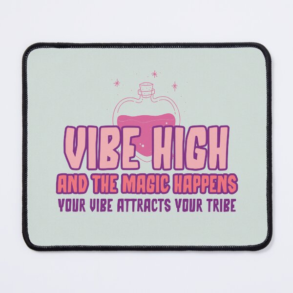 Item preview, Vibe high and the magic happens. Your vibe attracts your tribe designed and sold by BeRareYouClub.