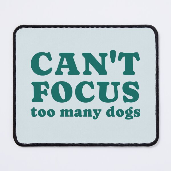 Item preview, dog distraction, can't focus  too many dogs designed and sold by merialnam.