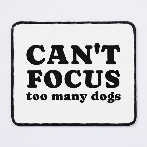 Item preview, dog distraction, can't focus  too many dogs designed and sold by merialnam.