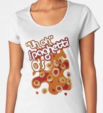 "Uh oh" Spaghetti O's Women's Premium T-Shirt