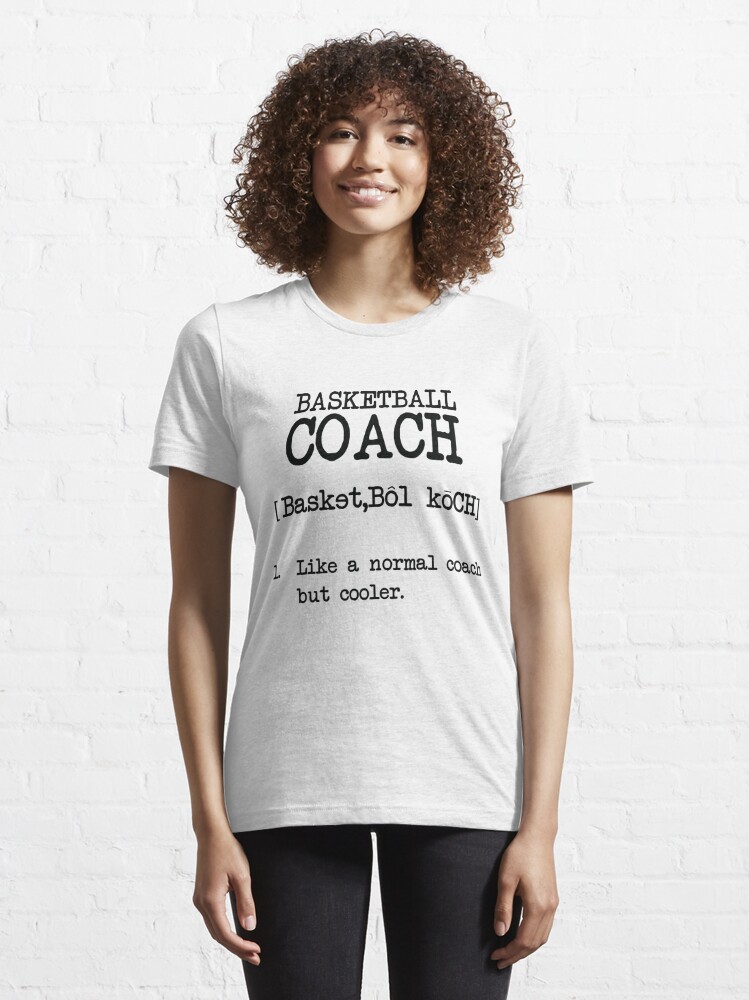 Basketball Coach Definition Funny Sports Shirt Essential T-Shirt