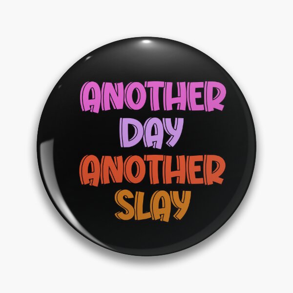 Item preview, Another Day, Another Slay designed and sold by VinsendDraconi.