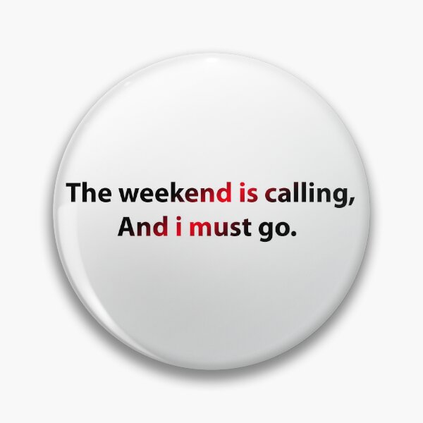 Item preview, The Weekend Is Calling And I Must Go designed and sold by PatternTitan.