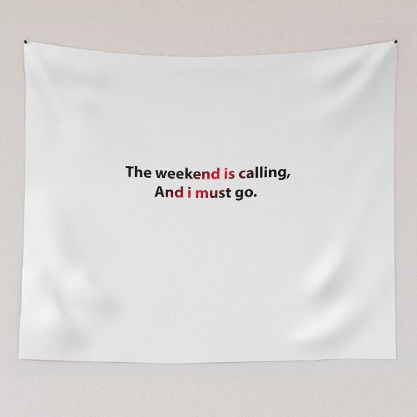 Item preview, The Weekend Is Calling And I Must Go designed and sold by PatternTitan.