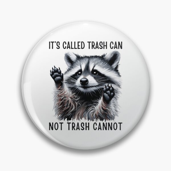 Item preview, It's Called Trash Can Not Trash Cannot Funny Raccoon designed and sold by WildPalette-Art.