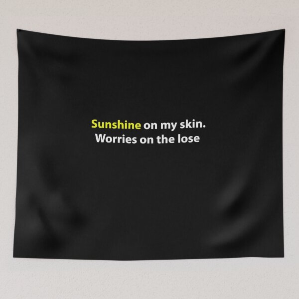 Item preview, Sunshine On My Skin, Worries On the Lose designed and sold by PatternTitan.
