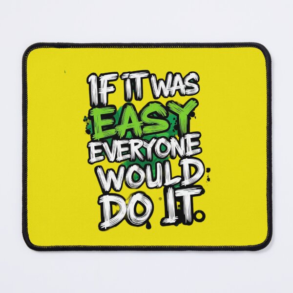 Item preview, If it was easy everyone would do it designed and sold by Aise06.