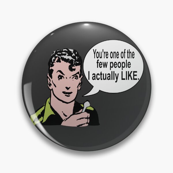 Item preview, Youre one of the few people I actually like designed and sold by giftfromheart.