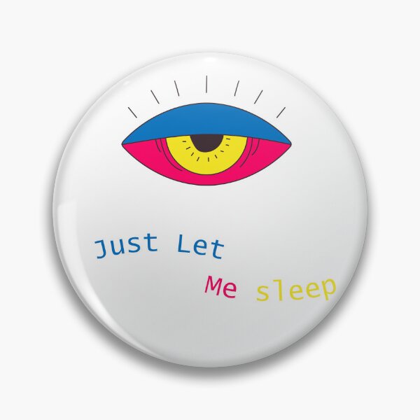 Item preview, Just Let Me Sleep designed and sold by Choco Behemoth.