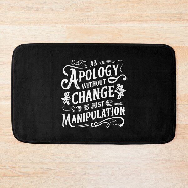 Item preview, An Apology Without Change is Just Manipulation motivational designed and sold by w1ckerman.