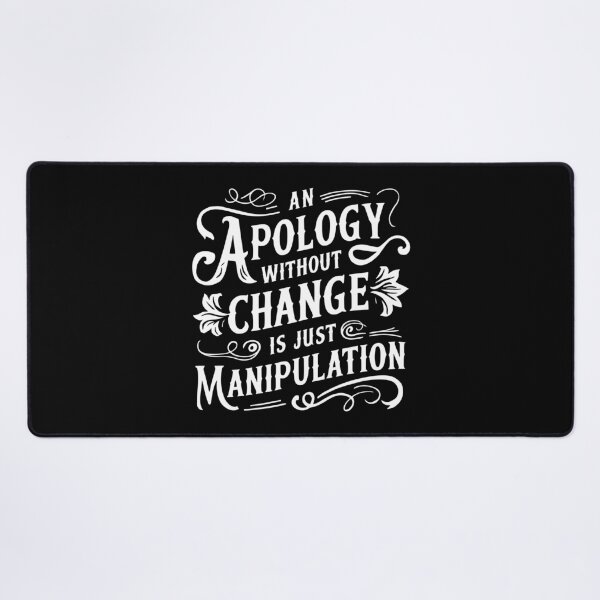 Item preview, An Apology Without Change is Just Manipulation motivational designed and sold by w1ckerman.