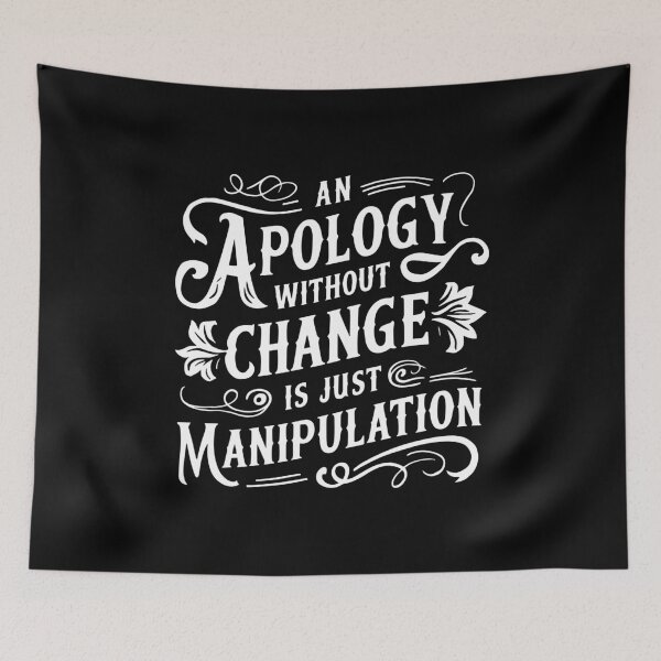 Item preview, An Apology Without Change is Just Manipulation motivational designed and sold by w1ckerman.