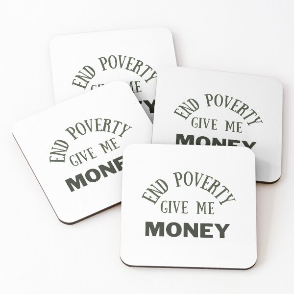 Item preview, End poverty give me money designed and sold by cloudzer0000.
