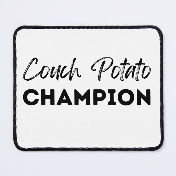 Item preview, Couch Potato Champion Anti-sport Rhetoric designed and sold by alczar.