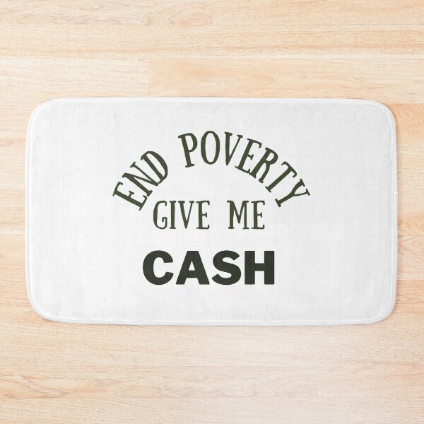 Item preview, End poverty give me cash designed and sold by cloudzer0000.