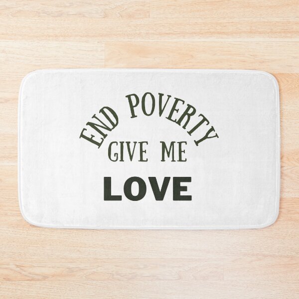 Item preview, End poverty give me love designed and sold by cloudzer0000.