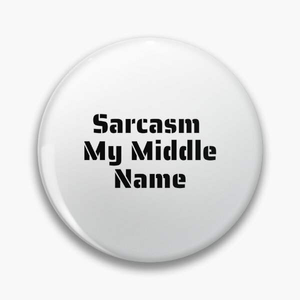 Item preview, Sarcasm my middle name designed and sold by Trendy Treasures.