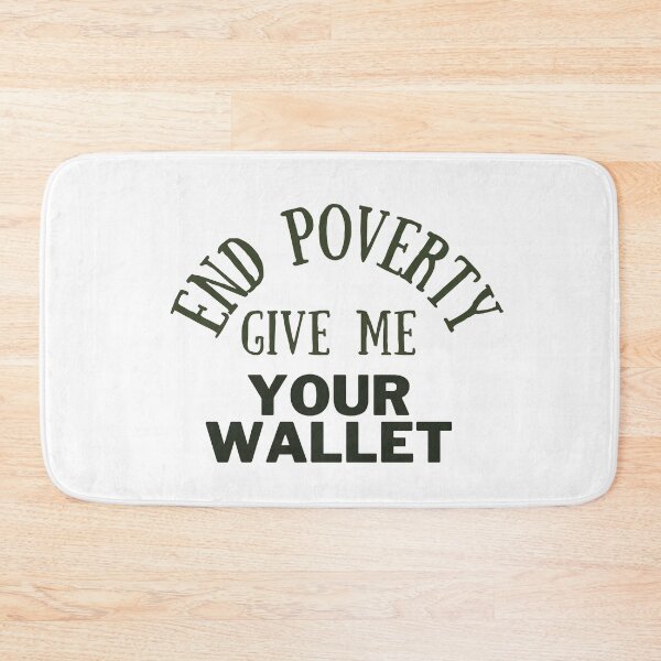 Item preview, End poverty give me your wallet designed and sold by cloudzer0000.