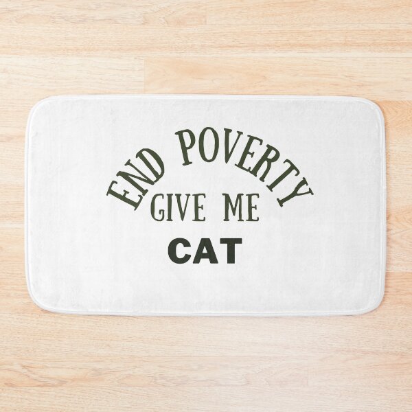Item preview, End poverty give me your cat designed and sold by cloudzer0000.