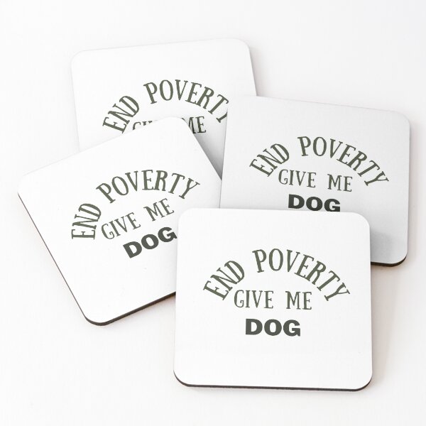 Item preview, End poverty give me your dog designed and sold by cloudzer0000.