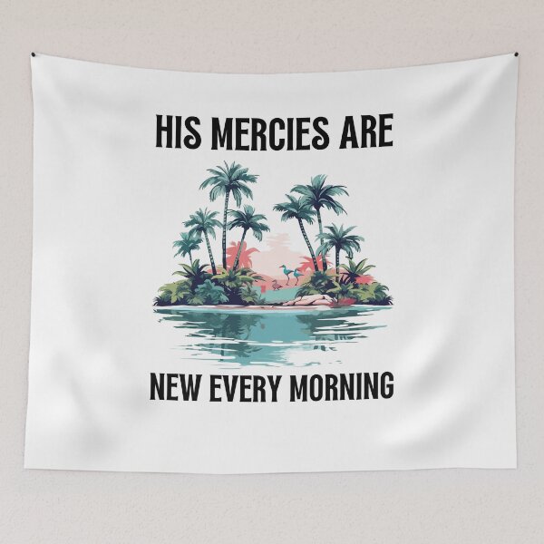 Item preview, His Mercies Are New Every Morning ,Men's Bible Verse ,Women's Christian Gospel Quotes, Inspirational Christian Woman Design designed and sold by mattlee20.