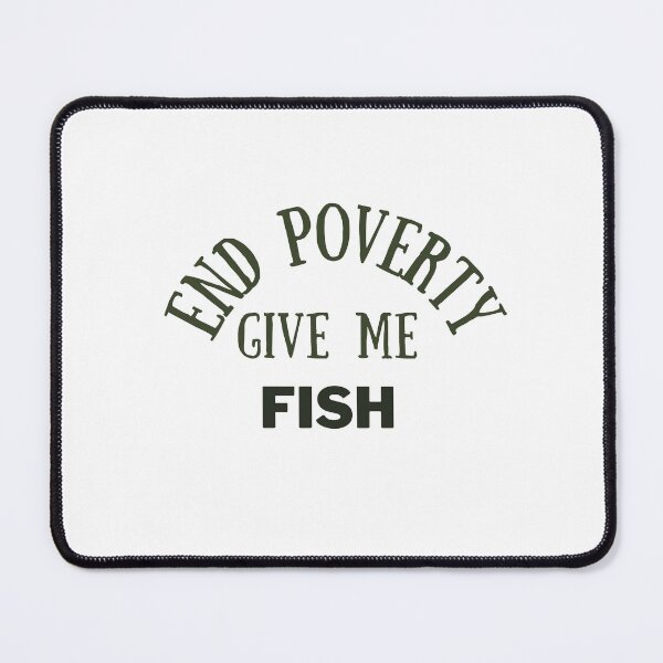 Item preview, End poverty give me your fish designed and sold by cloudzer0000.