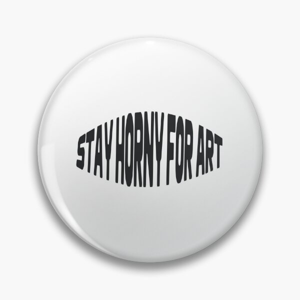 Item preview, stay horny for art designed and sold by cloudzer0000.