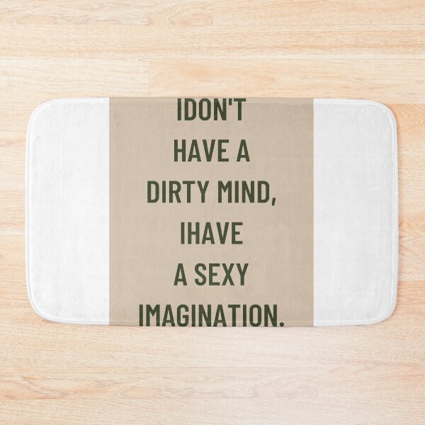Item preview, i dont have a dirty mind i have a sexy imagination designed and sold by cloudzer0000.