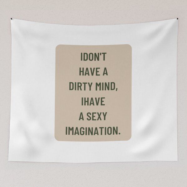 Item preview, i dont have a dirty mind i have a sexy imagination designed and sold by cloudzer0000.