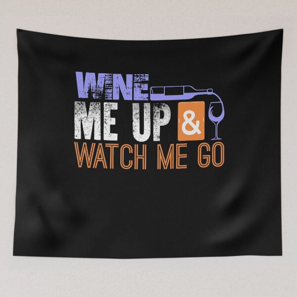 Item preview, Wine Me Up And Watch Me Go - Wine Tasting Wine Lovers Wingrower Vintner designed and sold by Basti09.