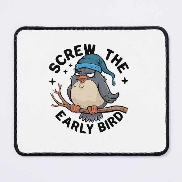 Item preview, Screw The Early Bird designed and sold by MrERNST.