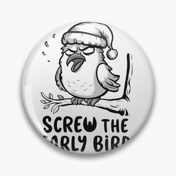 Item preview, Screw The Early Bird designed and sold by MrERNST.