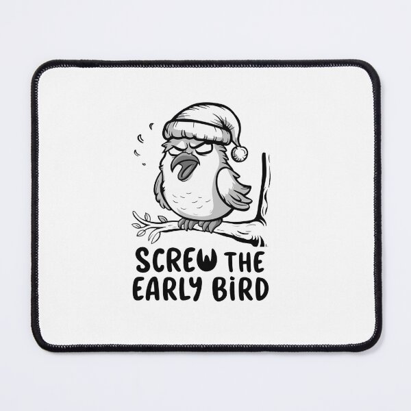 Item preview, Screw The Early Bird designed and sold by MrERNST.