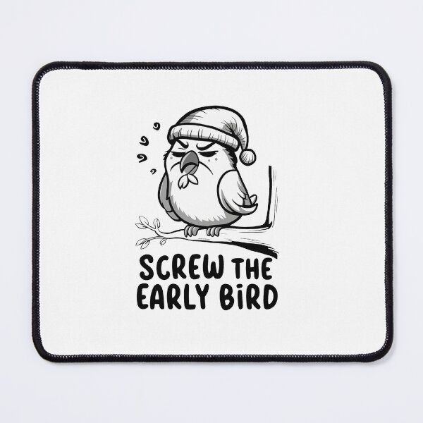 Item preview, Screw The Early Bird designed and sold by MrERNST.