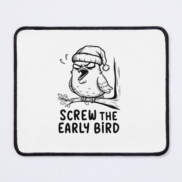 Item preview, Screw The Early Bird designed and sold by MrERNST.
