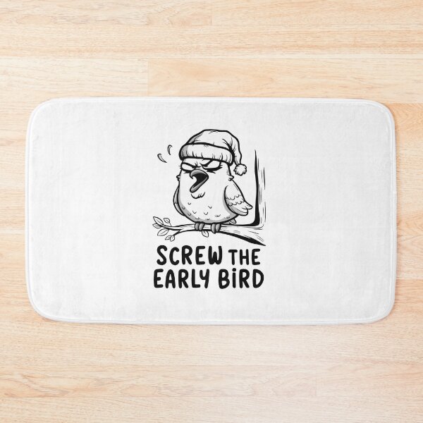 Item preview, Screw The Early Bird designed and sold by MrERNST.
