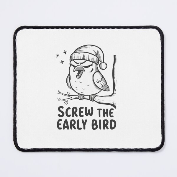 Item preview, Screw The Early Bird designed and sold by MrERNST.