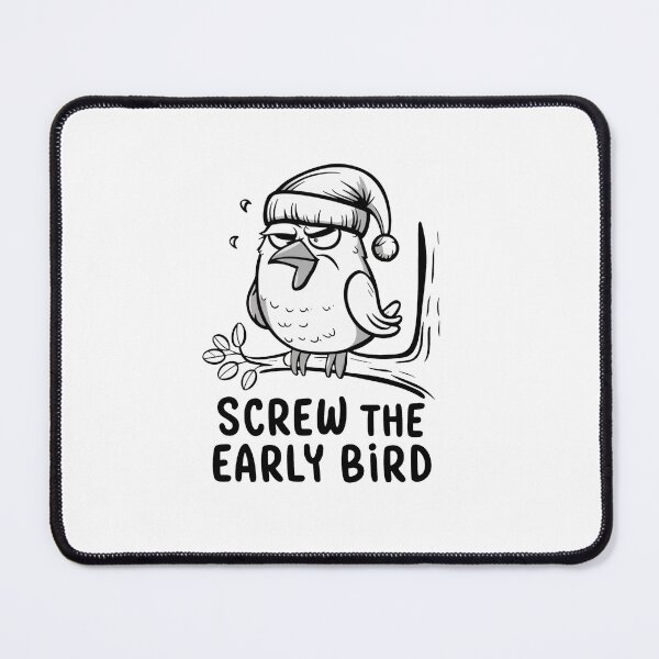 Item preview, Screw The Early Bird designed and sold by MrERNST.