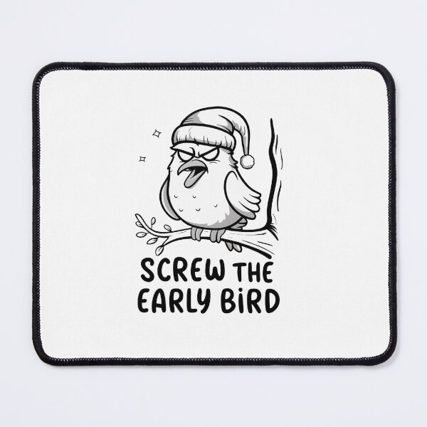 Item preview, Screw The Early Bird designed and sold by MrERNST.
