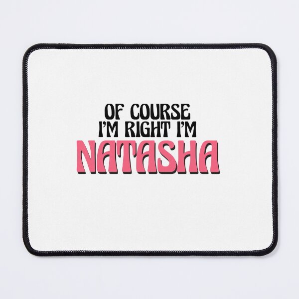 Item preview, Of Course I'm Right I'm Natasha designed and sold by Watsonarts.