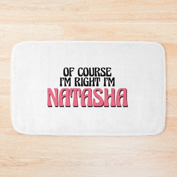 Item preview, Of Course I'm Right I'm Natasha designed and sold by Watsonarts.