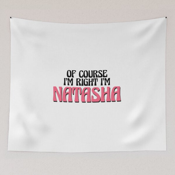 Item preview, Of Course I'm Right I'm Natasha designed and sold by Watsonarts.