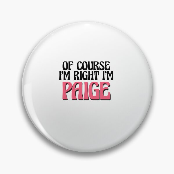 Item preview, Of Course I'm Right I'm Paige designed and sold by Watsonarts.