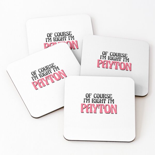 Item preview, Of Course I'm Right I'm Payton designed and sold by Watsonarts.