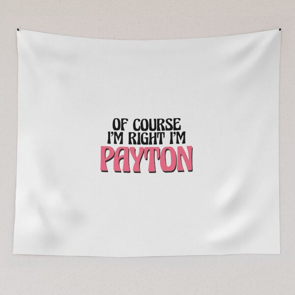 Item preview, Of Course I'm Right I'm Payton designed and sold by Watsonarts.