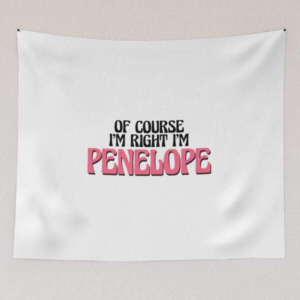 Item preview, Of Course I'm Right I'm Penelope designed and sold by Watsonarts.