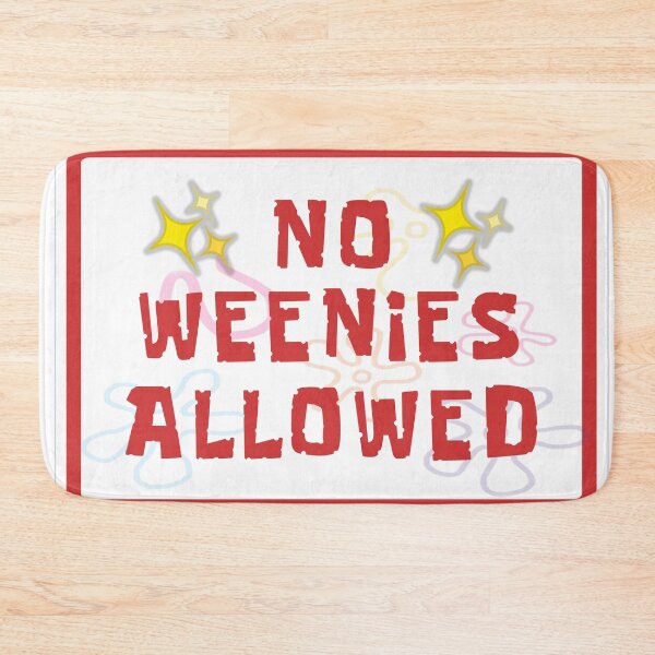Item preview, Spongebob SquarePants- No Weenies Allowed designed and sold by Cameron Mills.