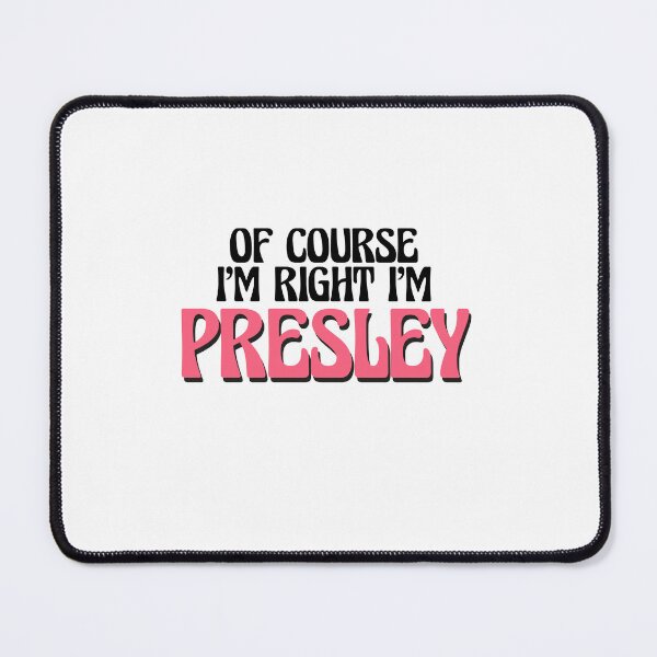 Item preview, Of Course I'm Right I'm Presley designed and sold by Watsonarts.